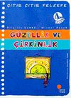 G&uuml;zellik ve &Ccedil;irkinlik / &Ccedil;ıtır &Ccedil;ıtır Felsefe (5. Kitap)