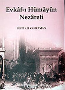 Evkaf-ı Hümayun Nezareti - Seyit Ali Kahraman