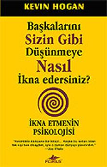Başkalarını Sizin Gibi Düşünmeye Nasıl İkna Edersiniz?