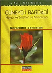 Cüneyd-i Bağdadi Hayatı Kerametleri ve Nasihatları