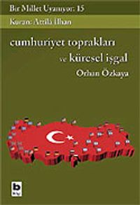 Bir Millet Uyanıyor! 15 / Cumhuriyet Toprakları ve Küresel İşgal
