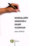 Generallerin Mikrofonlu Erleri ve K&uuml;rtler