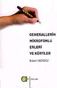 Generallerin Mikrofonlu Erleri ve Kürtler