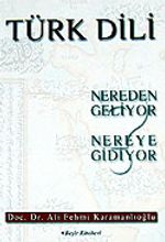 Türk Dili / Nereden Geliyor Nereye Gidiyor?