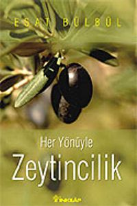 Her Yönüyle Zeytincilik