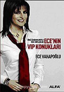 Ece'nin VIP Konukları - Ece Vahapoğlu