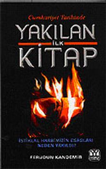 Yakılan İlk Kitap / İstiklal Harbimizin Esasları Neden Yakıldı?