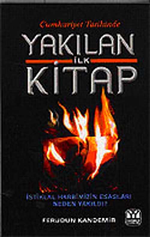 Yakılan İlk Kitap / İstiklal Harbimizin Esasları Neden Yakıldı?