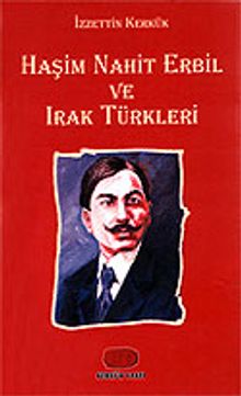 Haşim Nahit Erbil ve Irak Türkleri