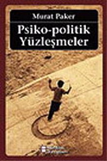 Psiko - Politik Yüzleşmeler