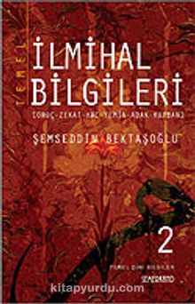 Temel İlmihal Bilgileri -2 (Oruç-Zekat-Hac-Yemin-Adak-Kurban) - Şemseddin Bektaşoğlu
