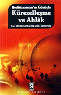 Küreselleşme ve Ahlak / Bediüzzaman'ın Gözüyle