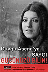Gücünüzü Bilin ! / Duygu Asena'ya Saygı
