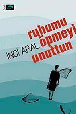 Ruhumu Öpmeyi Unuttun