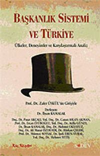 Başkanlık Sistemi ve Türkiye / Ülkeler, Deneyimler ve Karşılaştırmalı Analiz