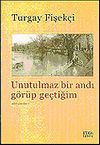 Unutulmaz Bir Andı G&ouml;r&uuml;p Ge&ccedil;tiğim