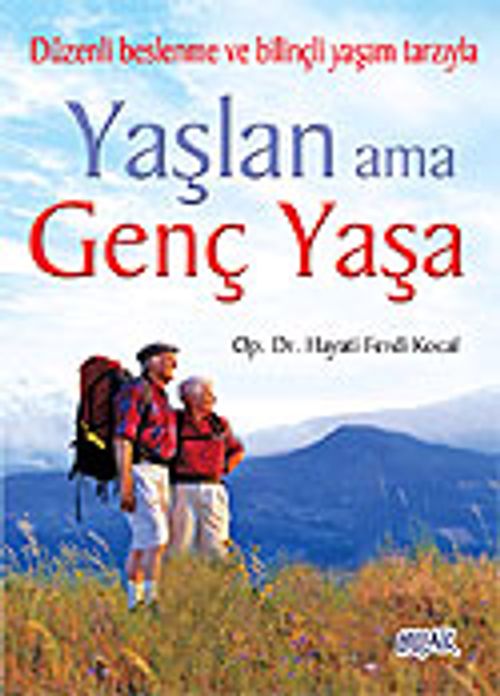 Yaşlan Ama Genç Yaşa