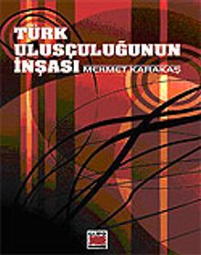 Türk Ulusçuluğunun İnşası