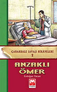 Anzaklı Ömer / Çanakkale Savaş Hikayeleri 2