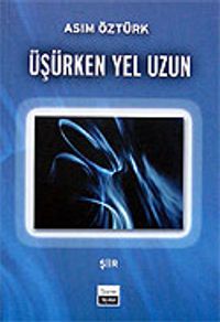 Üşürken Yel Uzun