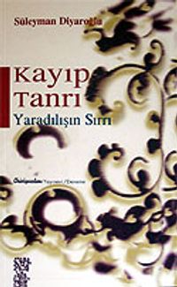 Kayıp Tanrı / Yaradılışın Sırrı