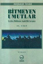 Bitmeyen Umutlar II & (Çerkes Halkının Özgürlük Kavgası) /12-G-79