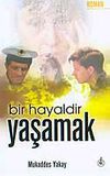 Bir Hayaldir Yaşamak