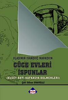 Cüce Evleri İpsunlar & Kuzey Batı Kafkasya Dolmenleri