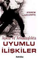 Aşkta ve Arkadaşlıkta Uyumlu İlişkiler