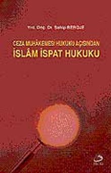 İslam Muhakemesi Hukuku Açısından İslam İspat Hukuku