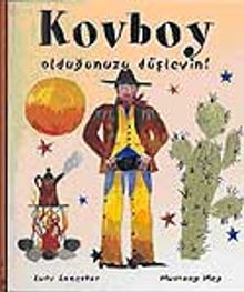 Kovboy Olduğunuzu Düşleyin!