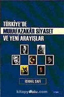 Türkiye'de Muhafazakar Siyaset ve Yeni Arayışlar - Dr. İsmail Safi