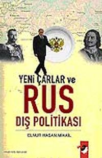 Yeni Çarlar ve Rus Dış Politikası