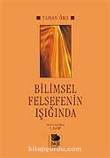 Bilimsel Felsefenin Işığında - Prof. Dr. Yaman Örs
