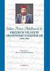 Sultan İkinci Abd&uuml;lhamid Han ile Erzurum Vilayeti Arasındaki Yazışmalar (1894-1904) (9-D-8 )