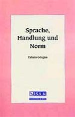 Sprache, Handlung und Norm (Dil, Davranış ve Hüküm)
