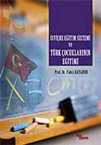 İsviçre Eğitim Sistemi ve Türk Çocuklarının Eğitimi