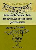 Kafkasya'da Bulunan Antik Eserlerin Keşfi ve Yazılarının Çözümlenmesi