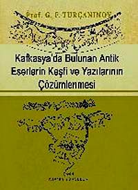 Kafkasya'da Bulunan Antik Eserlerin Keşfi ve Yazılarının Çözümlenmesi
