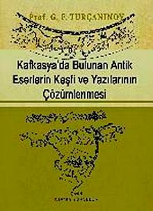 Kafkasya'da Bulunan Antik Eserlerin Keşfi ve Yazılarının Çözümlenmesi