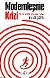 Modernleşme Krizi / İdeoloji ve T&uuml;kiye Arasında T&uuml;rkiye