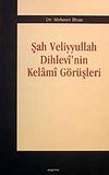 Şah Veliyyullah Dihlevi'nin Kelami G&ouml;r&uuml;şleri
