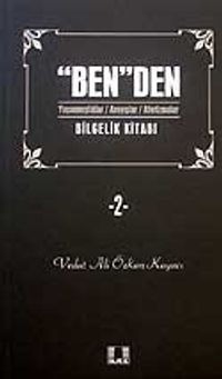 Ben'den Bilgelik Kitabı 2 & Yaşanmışlıklar/Arayışlar/Aforizmalar