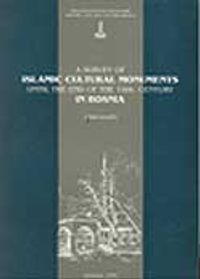 A Survey of Islamic Cultural Monuments Until The End of The 19th Century in Bosnia