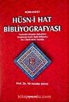 Açıklamalı Hüsn-i Hat Bibliyografyası Yazmalar - Kitaplar - Makaleler Kitaplarda Hatla İlgili Bölümler Dış Ülkelerdeki Yayınlar