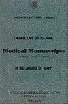 İslami Tıp Yazmaları Kataloğu / Catalogue of Islamic Medical Manuscripts (in Arabic, Turkish, Persian) in the Libraries of Turkey