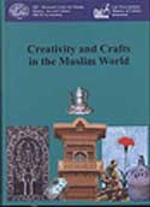 Creativity and Crafts in the Muslim World