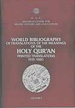 World Bibliography of Translations of The Meanings of The Holy Quran Printed Translations 1515-1980