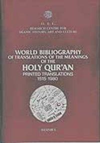 World Bibliography of Translations of The Meanings of The Holy Quran Printed Translations 1515-1980