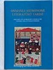 Osmanlı Astronomi Literatürü Tarihi1-2 Cilt: History of Astronomy Literature during the Ottoman Period
